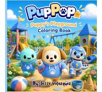 PupPop: Puppy's Adventure Coloring Book: A Fun Coloring Adventure for Kids Ages 2-8