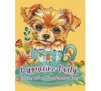 Puppuccino Party: A Coloring Book of Adorable Pups in Cups