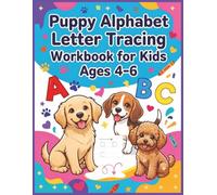 Puppy Alphabet Letter Tracing Workbook for Kids Ages 4-6: ABC Handwriting Practice, Pencil Control, Letter Formation and Early Writing Skills for Preschool, Kindergarten and Homeschool Learning