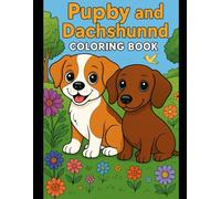 puppy and dachshund Fun Coloring Book for Kids: Cute and Easypuppy and dachshund Illustrations for Boys & Girls Ages 3-7