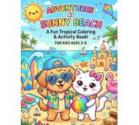 Puppy and Kitten Summer Beach Adventure Coloring Book: Cute Summer Adventures Filled with Fun, Friendship, Sunshine, and Easy Coloring Pages for Kids Ages 3-8