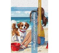 Puppy and Patti’s Coastal Quest: A Journey of Family, Curiosity, and Seashore Marvels