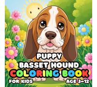 Puppy Basset Hound Coloring Book for kids Age 3-12: 25 Fun and Adorable Puppy Basset Hound Illustrations for boys and girls