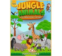 Puppy Books Jungle Animals Coloring book for kids 4-8 (Copertina rigida)
