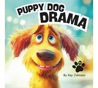 Puppy Dog Drama: Story full of wagging tails and silly dramas, 8.5 X 8.5 Paperback, 30 Pages, Great for Young Readers