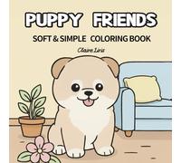 PUPPY FRIENDS: SOFT & SIMPLE COLORING BOOK