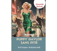Puppy Gaylor sans pitié: Les mémoires d'Oswald Poirot - Tome 4