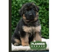 Puppy German shepherd planner 2025: monthly and weekly 2025 | Puppy German shepherd A4 2025 Diary | From Jan to Dec | Planning Giftable Perfect Gift ... Perfect For Dog Lover, Extra Notes Pages