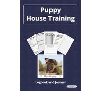 Puppy House Training Journal and Logbook: A Complete Logbook for Potty Training, Alone-Time Practice, Growth Tracking & Everyday Puppy Progress | Blue ... Shepherd | 6 x 9 Inches | 152.4mm x 228.6mm