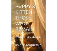 PUPPY & KITTEN - THOSE WHO REMAIN: VOLUME 2 : after the night