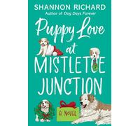 Puppy Love at Mistletoe Junction: A Novel