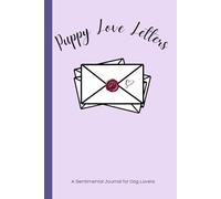 Puppy Love Letters: A Heartfelt Journal to Write Letters, Capture Memories, and Celebrate the Bond Between You and Your Dog