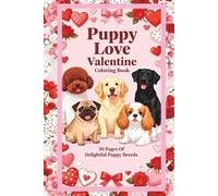 Puppy Love Valentine's Day Coloring Book: 30 Adorable Puppy Breeds