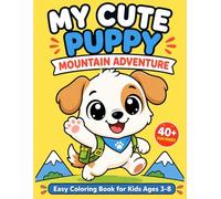 Puppy Mountain Adventure Coloring Book: Cute Puppy Coloring Book for Kids Ages 3-8 | Mountain Animals, Nature Scenes & Travel Fun