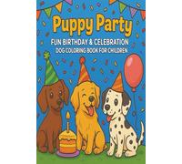 Puppy Party: Fun Birthday & Celebration Dog Coloring Book for Children
