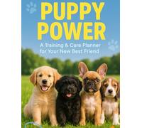 Puppy Power: A Training & Care Planner for Your New Best Friend: Part of the Paws & Pages Series