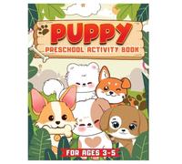 Puppy Preschool Activity Book For Ages 3-5: Mazes, Word Search, Logic Games, Dot to Dot ,Coloring Pages and More