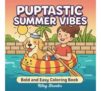 Puptastic Summer Vibes: Dog Coloring Book for Kids, Adults, 35+ Coloring Pages Cute Puppy Designs for Vacation Relaxation and Creativity