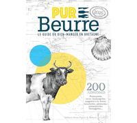 Pur beurre: Le guide du bien manger en Bretagne