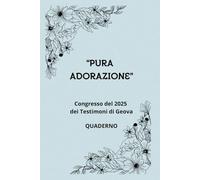 PURA ADORAZIONE Congresso del 2025 dei Testimoni di Geova: Quaderno