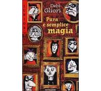 Pura e semplice magia. Cronache della famiglia Strega-Borgia