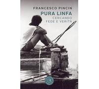 Pura linfa. Cercando fede e verità