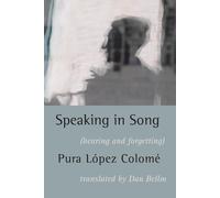 Pura Lopez-Colome Speaking in Song (Tascabile)
