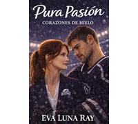 Pura pasión: Un romance de enemigos a amantes en el hockey