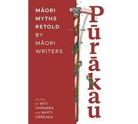 Purakau: Maori Myths Retold by Maori Writers