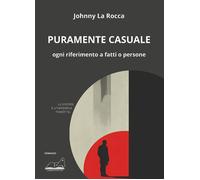 Puramente casuale. Ogni riferimento a fatti o persone [Paperback] La Rocca, John