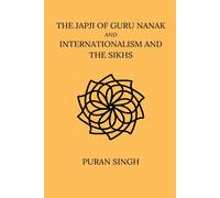 Puran Singh The Japji of Guru Nanak And Internationalism And The Sik (Tascabile)