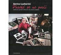 «Purché se ne parli». Dietro le quinte di 50 anni di cinema italiano. Ediz. illustrata
