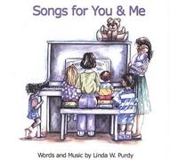 Purdy, Linda W. - Songs For You & Me