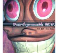 Purdymouth W.V. - Just Don't Kiss Her