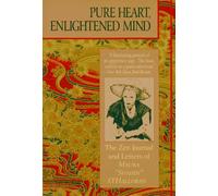 Pure Heart, Enlightened Mind: The Zen Journal and Letters of Maura "Soshin" O'Halloran