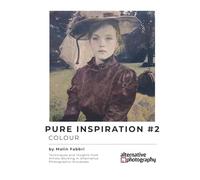Pure Inspiration #2: Colour: Techniques and Insights from Artists Working in Alternative Photographic Processes
