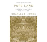 Pure Land: History, Tradition, and Practice