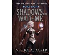 Pure Light: Shadows That Wait for Me: 1