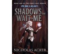 Pure Light: Shadows That Wait for Me: 1