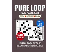 Pure Loop Puzzle Book For Adults: 240 Puzzles Pure Loop Great Logic Puzzle Game For Adults Seniors and Teens 3 Levels: Easy Medium and Hard Portable size 6x9 Inches.