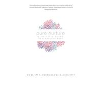 Pure Nurture: A Holistic Guide to a Healthy Baby