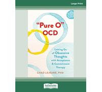 'Pure O' OCD: Letting Go of Obsessive Thoughts with Acceptance and Commitment Therapy