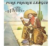 PURE PRAIRIE LEAGUE - two lane highway