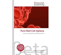 Pure Red Cell Aplasia: Anemia, Red Blood Cells, White Blood Cells