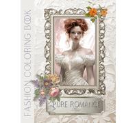 Pure Romance Fashion Coloring Book: 50 Romantic Stylish Outfits Coloring Pages for Adult Women and Teens.