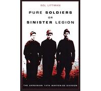 Sol Littman Pure Soldiers Or Sinister Legion -The Ukrainian 14th Waf (Tascabile)
