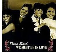 Pure Soul - We Must Be in Love