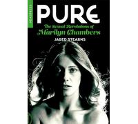 Pure: The Sexual Revolutions of Marilyn Chambers