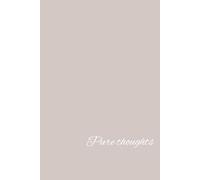 Pure thoughts: Minimalist notebook 6x9, 120 pages, lined journal
