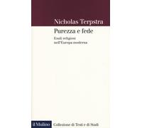Purezza e fede. Esuli religiosi nell'Europa moderna - Terpstra Nicholas